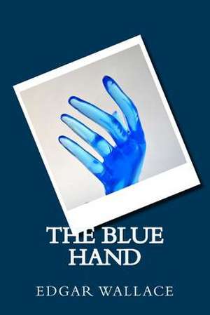 The Blue Hand de Edgar Wallace