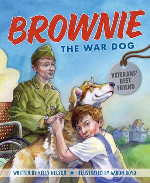 Brownie the War Dog: Veterans’ Best Friend de Kelly Nelson