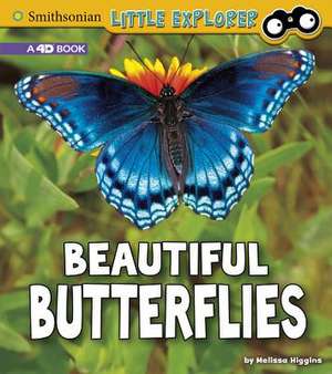 Beautiful Butterflies: A 4D Book de Melissa Higgins