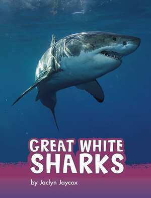 Great White Sharks de Jaclyn Jaycox