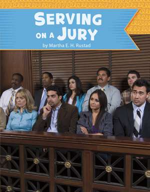 Serving on a Jury de Martha E. H. Rustad