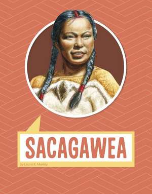 Sacagawea de Laura K. Murray