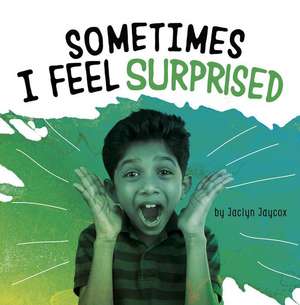 Sometimes I Feel Surprised de Jaclyn Jaycox