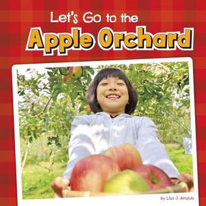 Let's Go to the Apple Orchard de Lisa J. Amstutz