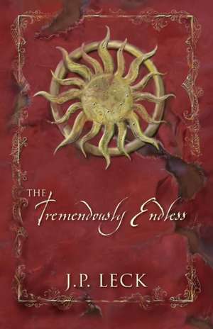The Tremendously Endless de J P Leck