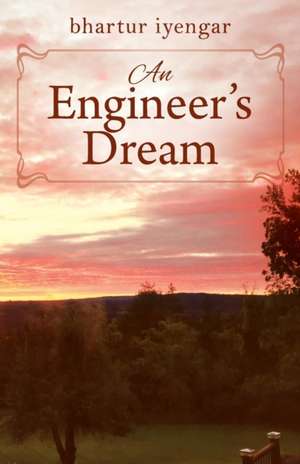 An Engineer's Dream de Bhartur Iyengar