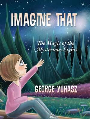 Imagine That de George Yuhasz