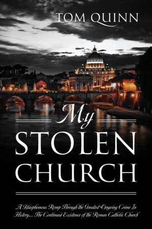 My Stolen Church de Tom Quinn