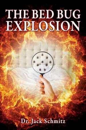 The Bed Bug Explosion de Jack Schmitz