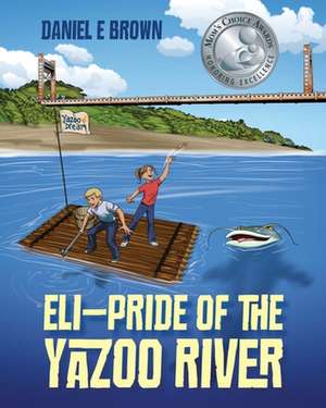 ELI - Pride of the Yazoo River de Daniel E. Brown