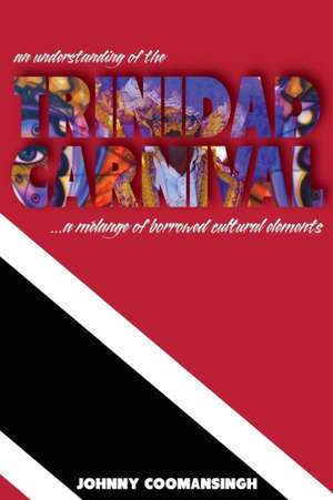 An Understanding of the Trinidad Carnival de Johnny Coomansingh