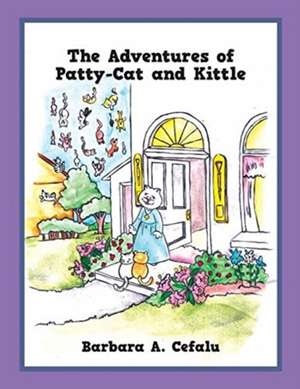 The Adventures of Patty-Cat and Kittle de Barbara A. Cefalu