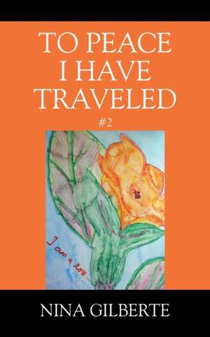 To Peace I Have Traveled #2 de Nina Gilberte