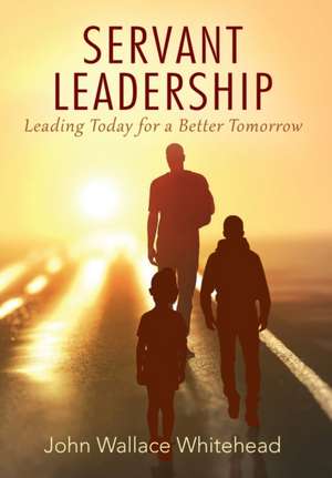 Servant Leadership de John Wallace Whitehead