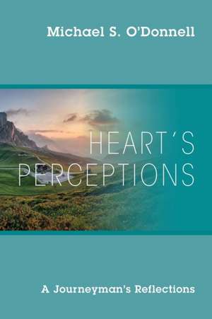 Heart's Perceptions de Michael S. O'Donnell
