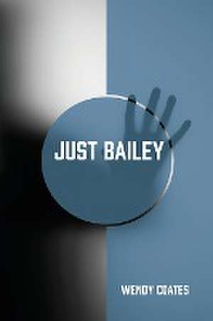 Just Bailey de Wendy Coates