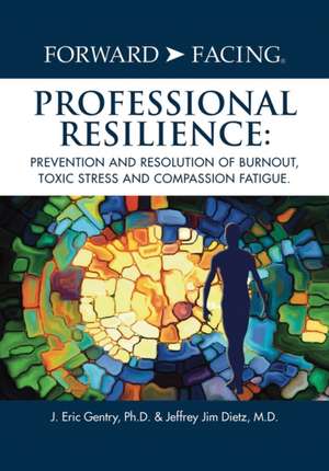 Forward-Facing® Professional Resilience de J. Eric Gentry