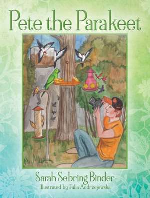 Pete the Parakeet de Sarah Sebring Binder