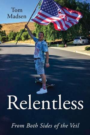 Relentless de Tom Madsen