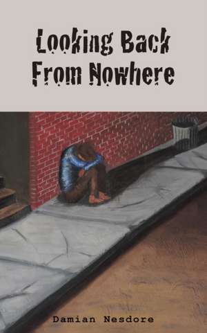 Looking Back From Nowhere de Damian Nesdore