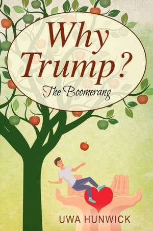 Why Trump? The Boomerang de Uwa Hunwick