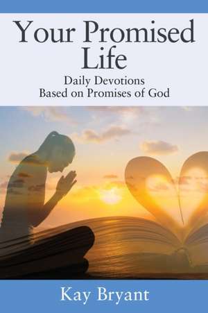 Your Promised Life de Kay Bryant