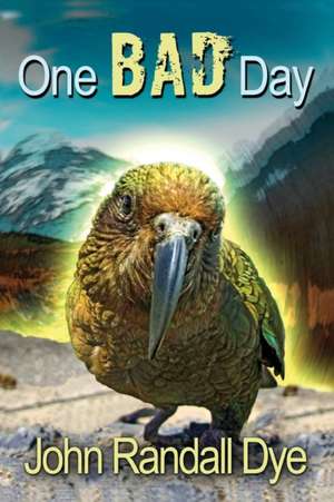 One Bad Day de John Randall Dye