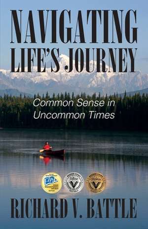 Navigating Life's Journey de Richard V Battle