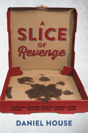 A Slice of Revenge de Daniel House