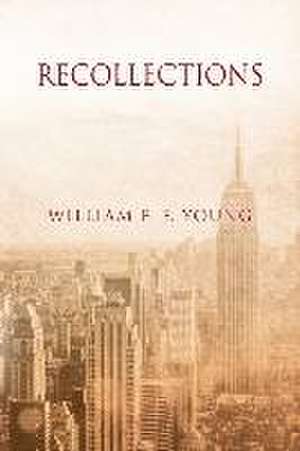 Recollections de William F. F. Young