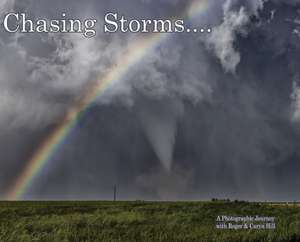 Chasing Storms de Roger Hill