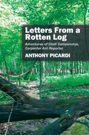Letters From a Rotten Log de Anthony Picardi