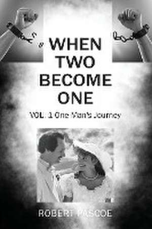 When Two Become One de Robert Pascoe