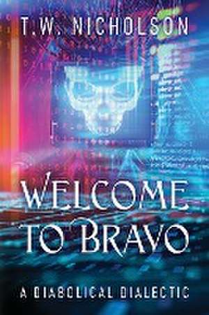 Welcome to Bravo de T. W. Nicholson