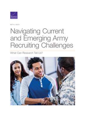 Navigating Current and Emerging Army Recruiting Challenges de Beth J Asch