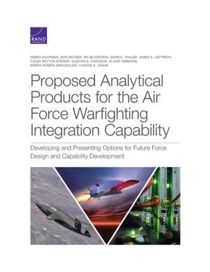 Proposed Analytical Products for the Air Force Warfighting Integration Capability de Yvonne K Crane