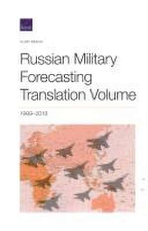 Russian Military Forecasting Translation, 2018, Volume 1999 de Clint Reach