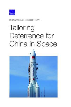 Tailoring Deterrence for China in Space de Krista Langeland