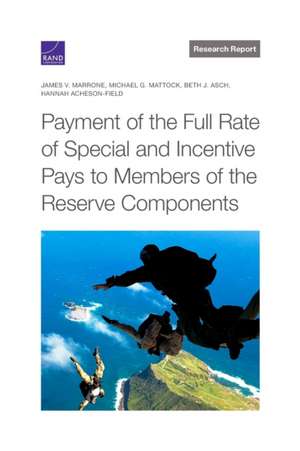 Payment of the Full Rate of Special and Incentive Pays to Members of the Reserve Components de James Marrone