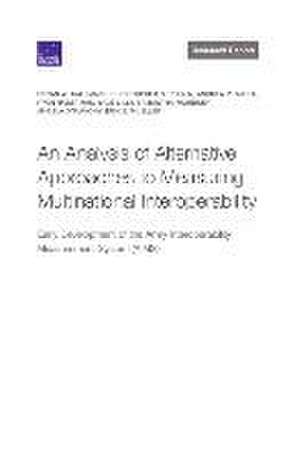 Analysis of Alternative Approaches to Measuring Multinational Interoperability de Erik E Mueller