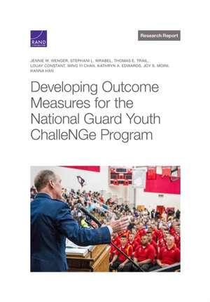 Developing Outcome Measures for the National Guard Youth Challenge Program de Jennie W Wenger