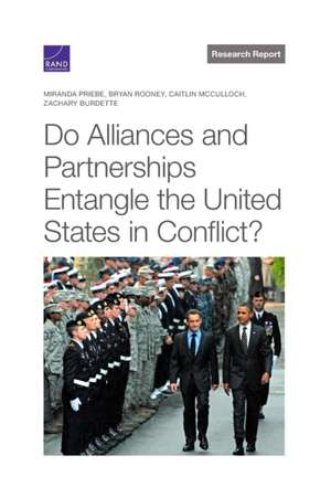 Do Alliances and Partnerships Entangle the United States in Conflict? de Miranda Priebe