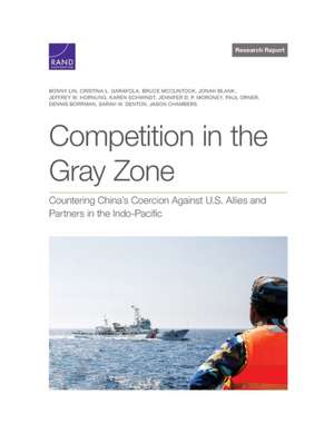 Competition in the Gray Zone: Countering China's Coercion Against U.S. Allies and Partners in the Indo-Pacific de Bonny Lin