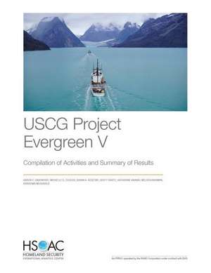 USCG Project Evergreen V : Compilation of Activities and Summary of Results de Davenport Aaron C. Davenport