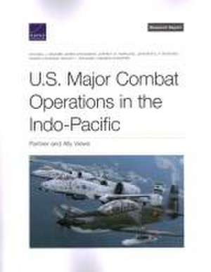 U.S. Major Combat Operations in the Indo-Pacific de Michael J Mazarr