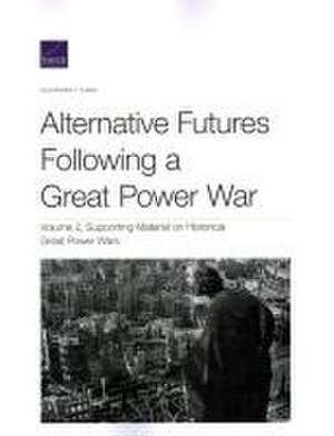 Alternative Futures Following a Great Power War de Alexandra T Evans