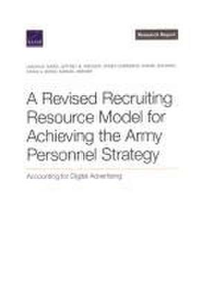 A Revised Recruiting Resource Model for Achieving the Army Personnel Strategy de Jason M Ward