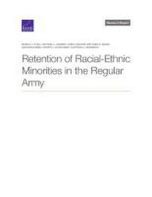 Retention of Racial-Ethnic Minorities in the Regular Army de Maria C. Lytell