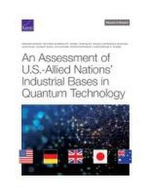 An Assessment of U.S.-Allied Nations' Industrial Bases in Quantum Technology de Edward Parker