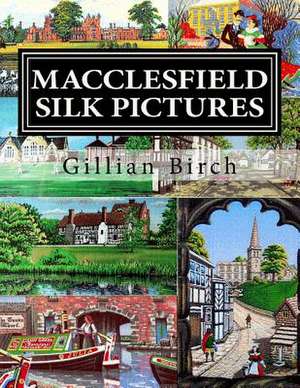 Macclesfield Silk Pictures de Gillian Birch